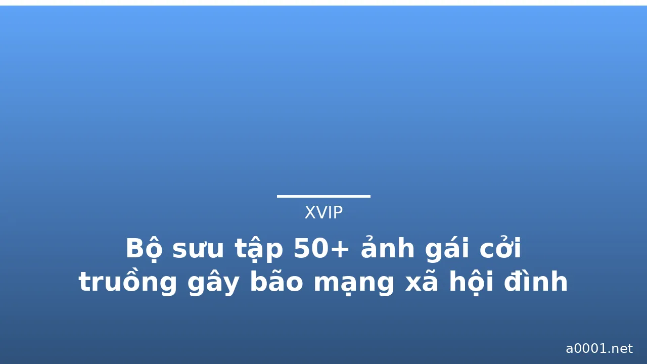 Bộ sưu tập 50+ ảnh gái cởi truồng gây bão mạng xã hội đình đám · ảnh 1