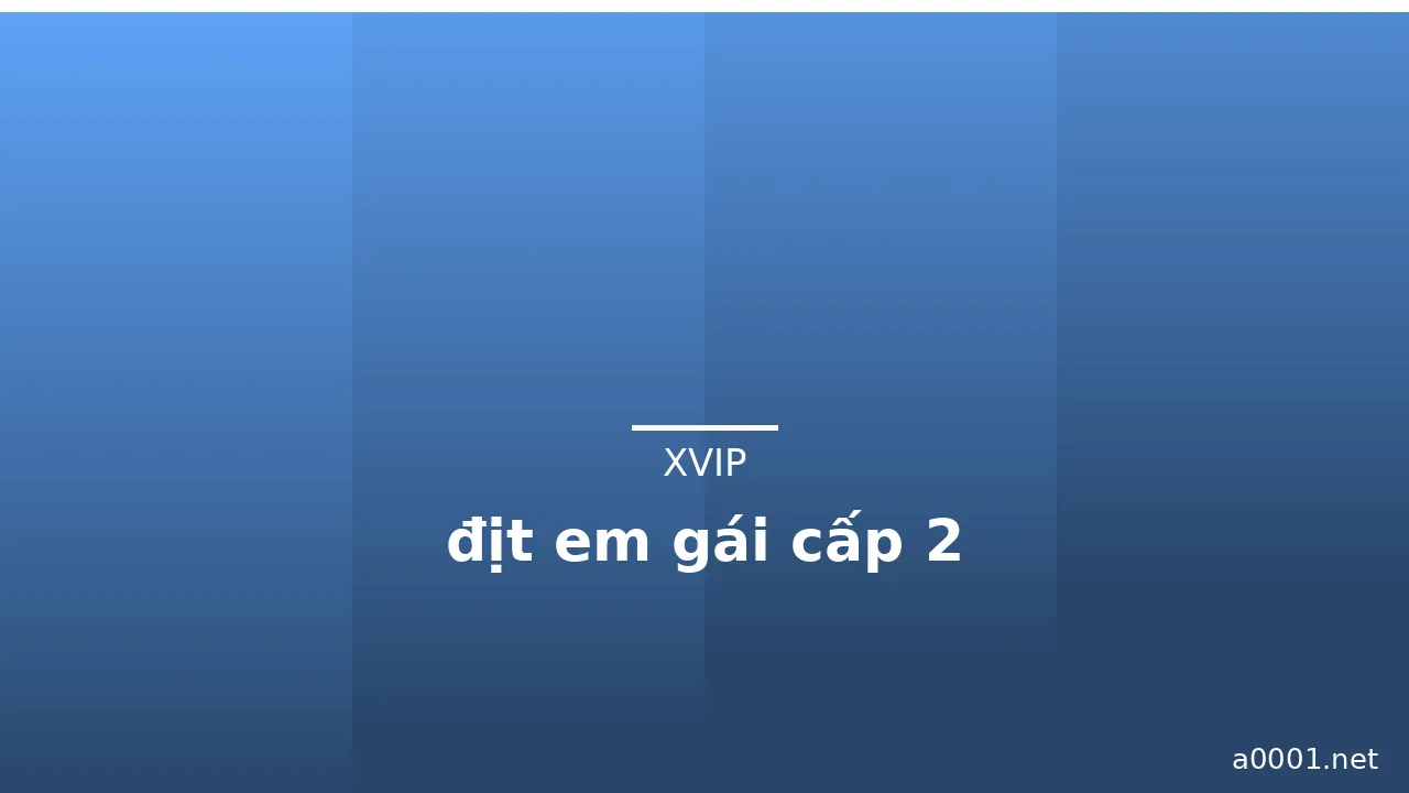 địt em gái cấp 2 · ảnh 1