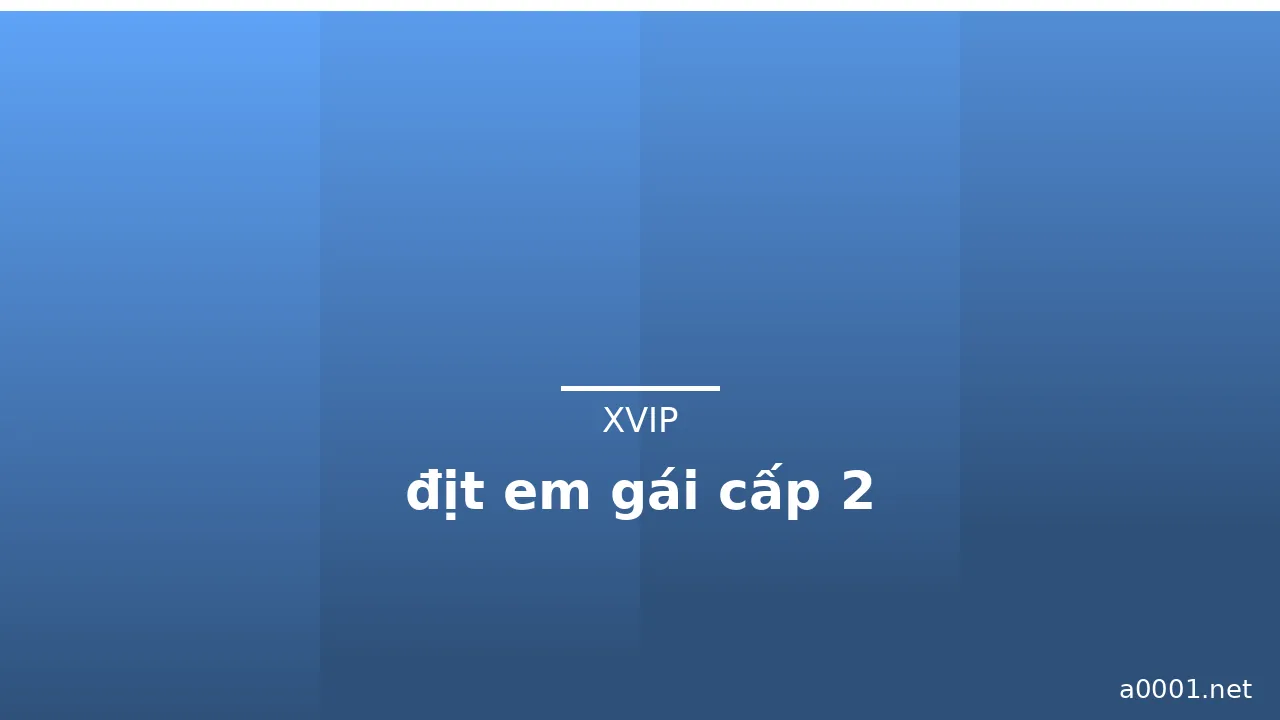 địt em gái cấp 2 · ảnh 2