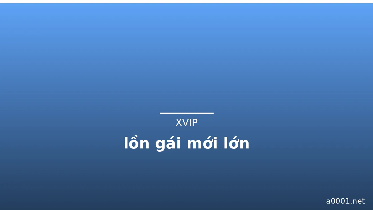 lồn gái mới lớn